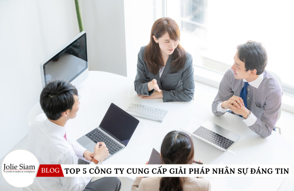 Top 5 công ty cung cấp giải pháp Nhân sự đáng tin cậy tại Việt Nam